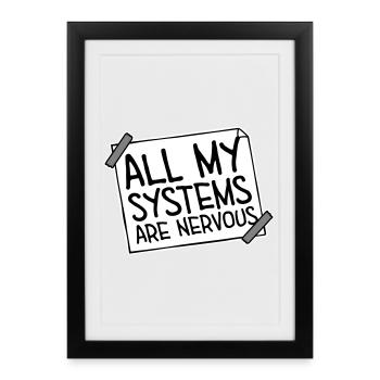 All My Systems Are Nervous Funny Fear Nerd Logo - Framed poster (27 × 37 cm) - black - Front