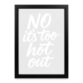 Nein, es ist zu heiß draußen. Anti-Sommer. Hass-So - Gerahmtes Poster (27 × 37 cm) - Schwarz - Vorne