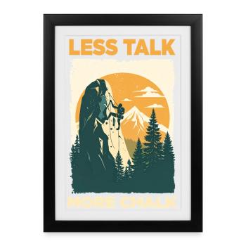 Déclaration d'escalade : Moins de paroles, plus de magnésie - Affiche encadrée (27 × 37 cm) - noir - Devant