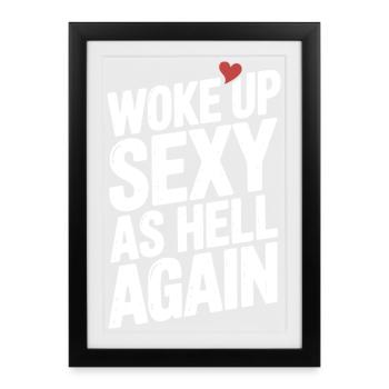 Je me suis réveillé sexy comme l’enfer à nouveau - Affiche encadrée (27 × 37 cm) - noir - Devant