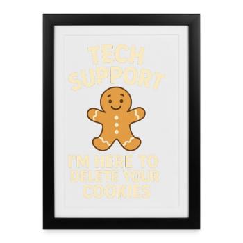 Tech Support I'm Here To Delete Your Cookies - Framed poster (27 × 37 cm) - black - Front
