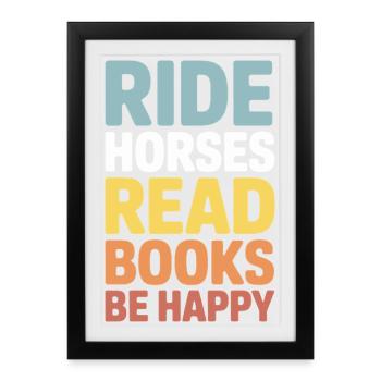 Montez à cheval, lisez des livres, soyez heureux - Affiche encadrée (27 × 37 cm) - noir - Devant