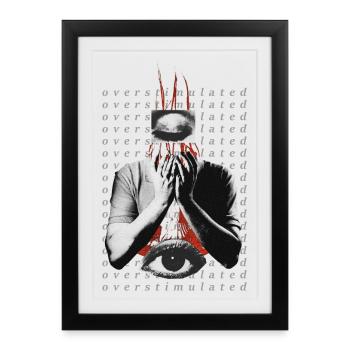 Overstimulated - Framed poster (27 × 37 cm) - black - Front