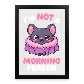 Cute Bat I'm Not a Morning Person - Framed poster (27 × 37 cm) - black - Front
