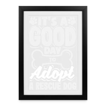 Une bonne journée pour adopter un chien de refuge - Affiche encadrée (27 × 37 cm) - noir - Devant