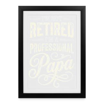Citation humoristique de retraite professionnelle de papa - Affiche encadrée (27 × 37 cm) - noir - Devant