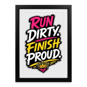 Run Dirty Finish Proud Running Motivation - Affiche encadrée (27 × 37 cm) - noir - Devant