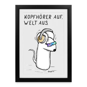 Kopfhoerer auf. Welt aus. - Gerahmtes Poster (27 × 37 cm) - Schwarz - Vorne