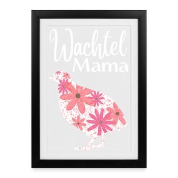 Wachtel Mama | Florales Wachtel Design - Gerahmtes Poster (27 × 37 cm) - Schwarz - Vorne