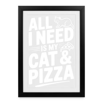 Tout ce dont j’ai besoin, c’est de mon chat et de la pizza - Affiche encadrée (27 × 37 cm) - noir - Devant