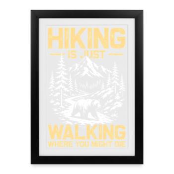 Hiking is just walking Hiking Mountains Mountaineering - Framed poster (27 × 37 cm) - black - Front