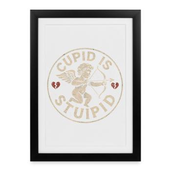 Cupid is stupid. Hate on Valentine's Day. Anti-Valenti - Framed poster (27 × 37 cm) - black - Front