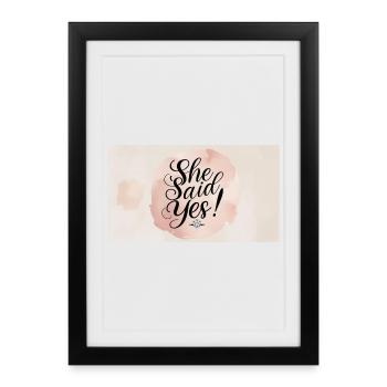 She Said Yes – Engagement Party Style - Framed poster (27 × 37 cm) - black - Front