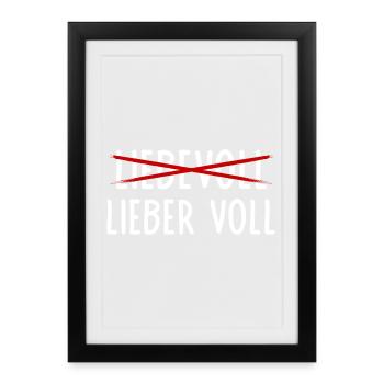 Lieber voll als Liebevoll / Witziger Bier Spruch - Gerahmtes Poster (27 × 37 cm) - Schwarz - Vorne