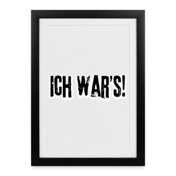 Ich war’s – Na und? - Gerahmtes Poster (27 × 37 cm) - Schwarz - Vorne