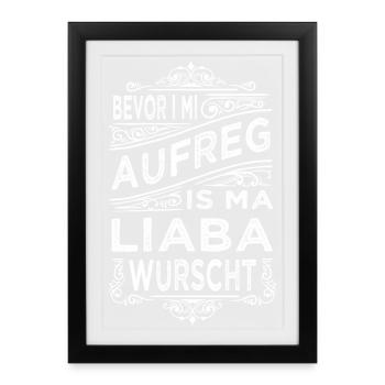 BEVOR I MI AUFREG... - Gerahmtes Poster (27 × 37 cm) - Schwarz - Vorne