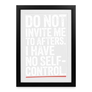 Do Not Invite Me To Afters Afterhour Club Celebrate - Framed poster (27 × 37 cm) - black - Front