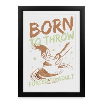 Cadeaux pour les potiers nés pour couler la poterie - Affiche encadrée (27 × 37 cm) - noir - Devant