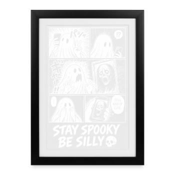 Stay Spooky Be Silly Ghost - Gerahmtes Poster (27 × 37 cm) - Schwarz - Vorne