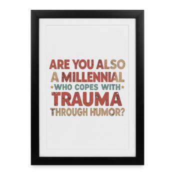 Trauma & Black Humor Funny Millennial T-Shirt - Framed poster (27 × 37 cm) - black - Front
