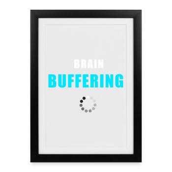Brain Buffering Shirt - Funny Overthinking Shirt - Framed poster (27 × 37 cm) - black - Front