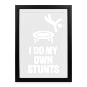 Funny trampoline jumping I do my own stunts - Framed poster (27 × 37 cm) - black - Front