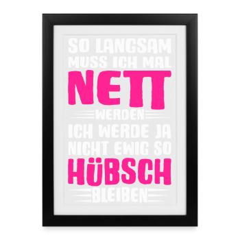 Ich muss mal nett werden - Gerahmtes Poster (27 × 37 cm) - Schwarz - Vorne