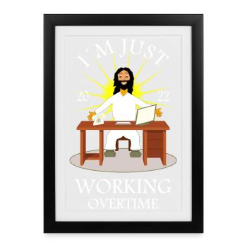 2022 Dieu fait des heures supplémentaires - Affiche encadrée (27 × 37 cm) - noir - Devant