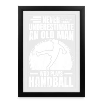 Ne sous-estimez jamais un ancien joueur de handball - Affiche encadrée (27 × 37 cm) - noir - Devant
