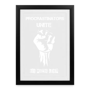 Les procrastinateurs s’unissent - Affiche encadrée (27 × 37 cm) - noir - Devant