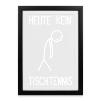 No table tennis today Table tennis player - Framed poster (27 × 37 cm) - black - Front
