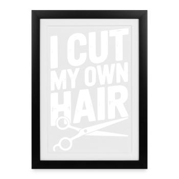 Je me coupe les cheveux moi-même - Affiche encadrée (27 × 37 cm) - noir - Devant