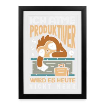 I'm breathing – it doesn't get any more productive today - Framed poster (27 × 37 cm) - black - Front