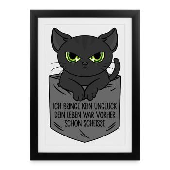 Je n’apporte aucun malheur - la vie était déjà de la merde - Affiche encadrée (27 × 37 cm) - noir - Devant