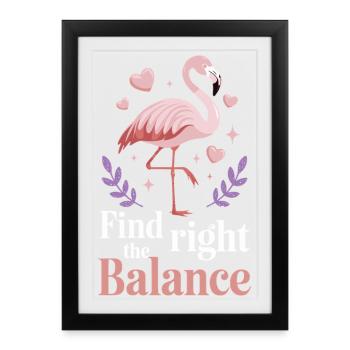 Find The Right Balance Flamingo Saying - Framed poster (27 × 37 cm) - black - Front