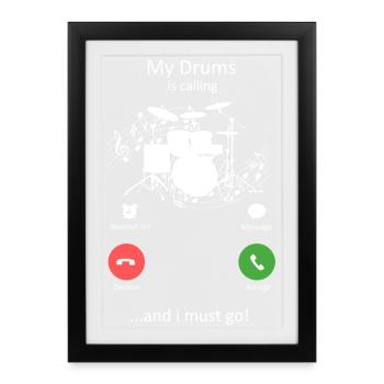 My Drums Is Calling And I Must Go Music Art - Framed poster (27 × 37 cm) - black - Front