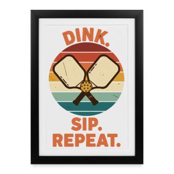 Pickleball Funny Player Dink Sip Repeat Play - Framed poster (27 × 37 cm) - black - Front