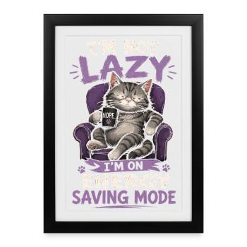 Je ne suis pas paresseux, je suis en mode économie d’énergie, chat. - Affiche encadrée (27 × 37 cm) - noir - Devant