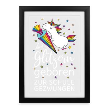 Einschulung Einhorn Zum Glitzern Geboren Schule  - Gerahmtes Poster (27 × 37 cm) - Schwarz - Vorne