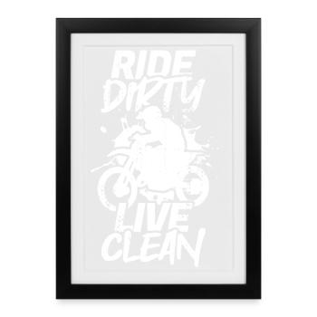 Ride Dirty Live Clean - Framed poster (27 × 37 cm) - black - Front