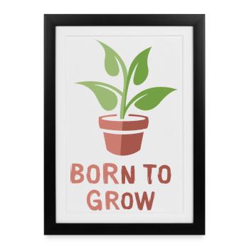 né pour grandir - Plantes et Botanique Amour - Affiche encadrée (27 × 37 cm) - noir - Devant