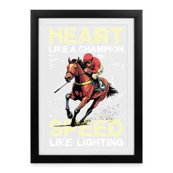Coeur Comme Un Champion Vitesse Comme Un Jockey Éclairant - Affiche encadrée (27 × 37 cm) - noir - Devant