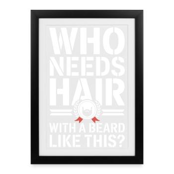 Qui a besoin de cheveux avec une barbe comme celle-ci, Bart Glatze - Affiche encadrée (27 × 37 cm) - noir - Devant