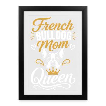 Reine des mamans bouledogues françaises - Affiche encadrée (27 × 37 cm) - noir - Devant