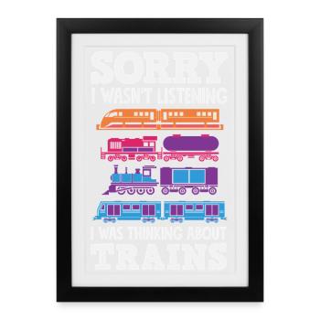 Je n’ai pas écouté. J’ai pensé à l’humour drôle des trains. - Affiche encadrée (27 × 37 cm) - noir - Devant