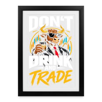 Don't drink and trade - Gerahmtes Poster (27 × 37 cm) - Schwarz - Vorne