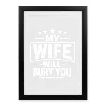 Humour Couple : Ma Femme Va T'enterrer - Affiche encadrée (27 × 37 cm) - noir - Devant