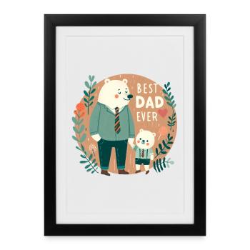 Best Dad Ever. Father's Day - Framed poster (27 × 37 cm) - black - Front