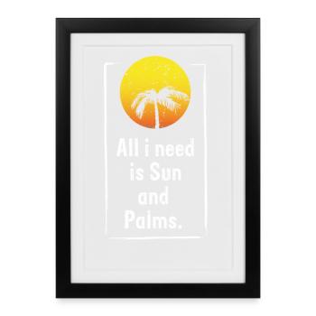 TOUT CE DONT J’AI BESOIN, C’EST DU SOLEIL ET DES PALMIERS - Affiche encadrée (27 × 37 cm) - noir - Devant