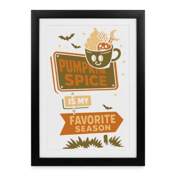 Pumpkin Spice Is My Favorite Season Funny - Framed poster (27 × 37 cm) - black - Front
